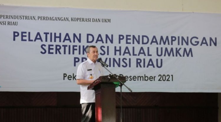 Pelatihan dan Pendampingan Sertifikasi Halal UMKM Riau Di Buka Gubernur Riau